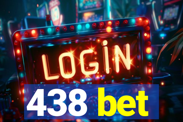 438 bet